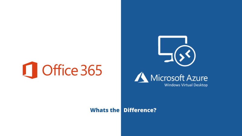The difference between Azure Virtual desktop and Microsoft 365