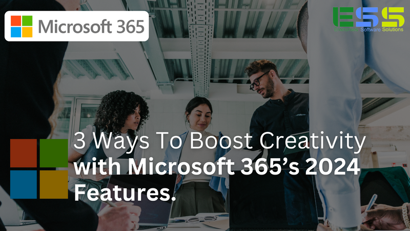 3 Ways To Boost Creativity with Microsoft 365’s 2024 Features.
