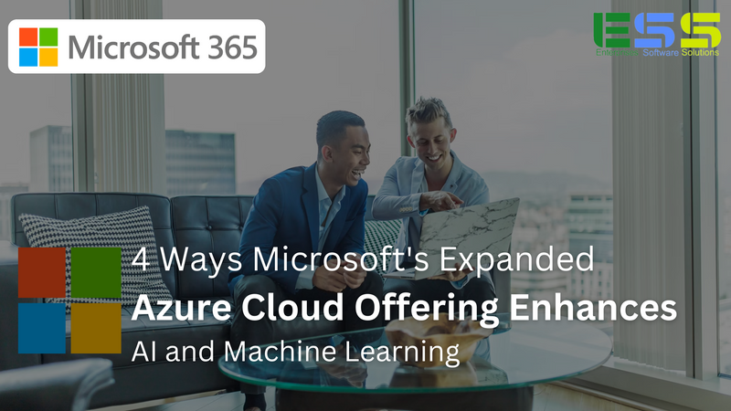 Machine Learning Expanded 4 Ways Microsoft's Expanded Azure Cloud Offering Enhances AI and Machi