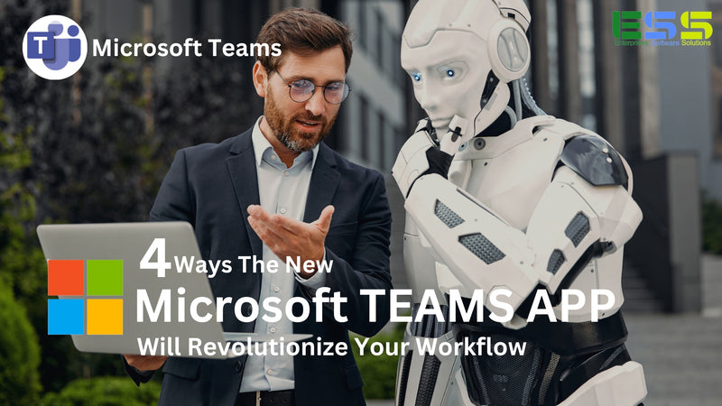 4 Ways The New Microsoft Teams App Will Revolutionize Your Workflow