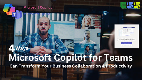 4 ways Microsoft Copilot for Teams Can Transform Your Business Collaboration and Productivity