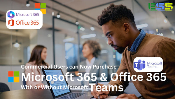 Commercial Users Can Now Purchase Microsoft 365 & Office 365 with or Without Microsoft Teams