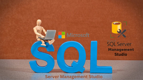 Microsoft SQL Server Management Studio: The Complete Guide