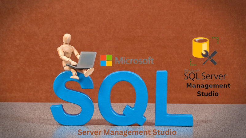 Microsoft SQL Server Management Studio: The Complete Guide