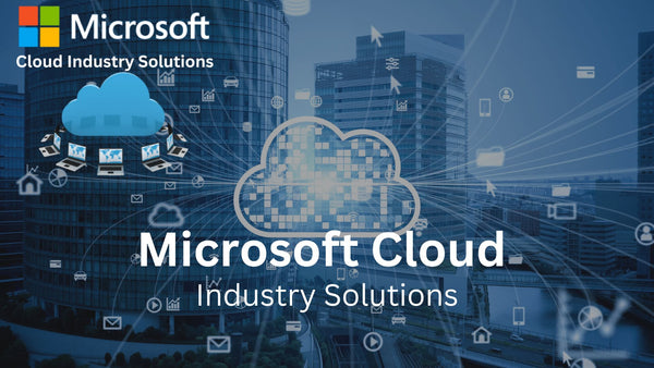 Microsoft Cloud Industry Solutions