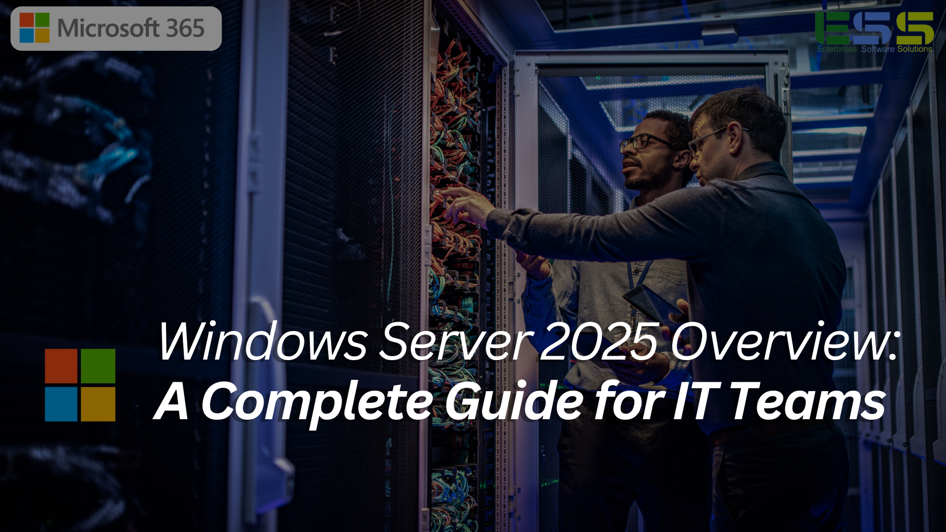 Windows Server 2025 Overview: A Complete Guide for IT Teams